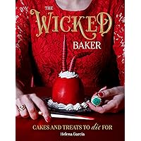 The Wicked Baker: Cakes and treats to die for The Wicked Baker: Cakes and treats to die for Hardcover Kindle