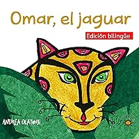 Omar, el jaguar: Children celebrate diversity and make friends while learning Spanish in the rainforest. (Bilingual) (Nuestra Fauna) (Spanish Edition)