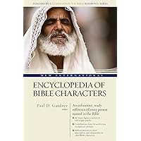 New International Encyclopedia of Bible Characters: The Complete Who's Who in the Bible (Zondervan's Understand the Bible Reference Series) New International Encyclopedia of Bible Characters: The Complete Who's Who in the Bible (Zondervan's Understand the Bible Reference Series) Paperback Kindle Hardcover