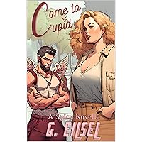 Come to Cupid: A Spicy Novella (One Handed Holidays) Come to Cupid: A Spicy Novella (One Handed Holidays) Kindle Paperback