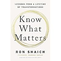 Know What Matters: Lessons from a Lifetime of Transformations Know What Matters: Lessons from a Lifetime of Transformations Hardcover Audible Audiobook Kindle Audio CD