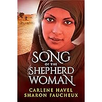 Song of the Shepherd Woman: Remarkable Women of the Bible Song of the Shepherd Woman: Remarkable Women of the Bible Kindle Audible Audiobook Paperback Hardcover