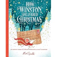 How Winston Delivered Christmas (1) (Alex T. Smith Advent Books) How Winston Delivered Christmas (1) (Alex T. Smith Advent Books) Hardcover Paperback Audio CD
