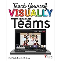 Teach Yourself VISUALLY Microsoft Teams (Teach Yourself VISUALLY (Tech)) Teach Yourself VISUALLY Microsoft Teams (Teach Yourself VISUALLY (Tech)) Paperback Kindle