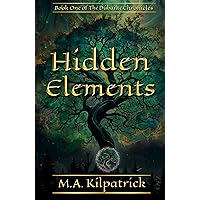 Hidden Elements: The Dúbailte Chronicles Book 1 Hidden Elements: The Dúbailte Chronicles Book 1 Kindle Hardcover Paperback