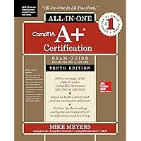 CompTIA A+ Certification All-in-One Exam Guide, Tenth Edition (Exams 220-1001 & 220-1002) CompTIA A+ Certification All-in-One Exam Guide, Tenth Edition (Exams 220-1001 & 220-1002) Hardcover Kindle