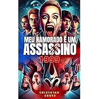 Meu Namorado é um Assassino: 1999 (Deathmask) (Portuguese Edition) Meu Namorado é um Assassino: 1999 (Deathmask) (Portuguese Edition) Kindle