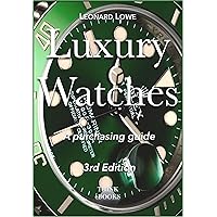 Luxury Watches: A Purchasing Guide (English Edition)