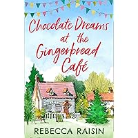 Chocolate Dreams At The Gingerbread Cafe (The Gingerbread Café, Book 2) Chocolate Dreams At The Gingerbread Cafe (The Gingerbread Café, Book 2) Kindle