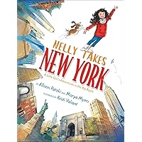 Nelly Takes New York: A Little Girl's Adventures in the Big Apple (Big City Adventures) Nelly Takes New York: A Little Girl's Adventures in the Big Apple (Big City Adventures) Hardcover Kindle