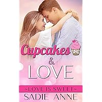 Cupcakes & Love: Sweet Short Story Romance (Love is Sweet Book 1) Cupcakes & Love: Sweet Short Story Romance (Love is Sweet Book 1) Kindle