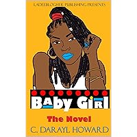 Baby Girl: The Novel (BabyGirl: the Series Book 1) Baby Girl: The Novel (BabyGirl: the Series Book 1) Kindle Audible Audiobook Paperback Hardcover