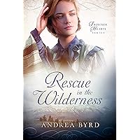 Rescue in the Wilderness (Frontier Hearts Book 1)