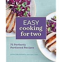Easy Cooking for Two: 75 Perfectly Portioned Recipes Easy Cooking for Two: 75 Perfectly Portioned Recipes Paperback Kindle
