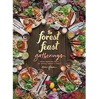 The Forest Feast Gatherings: Simple Vegetarian Menus for Hosting Friends & Family The Forest Feast Gatherings: Simple Vegetarian Menus for Hosting Friends & Family Hardcover Kindle