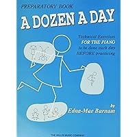 A Dozen a Day Preparatory Book, Technical Exercises for Piano (A Dozen a Day Series) A Dozen a Day Preparatory Book, Technical Exercises for Piano (A Dozen a Day Series) Sheet music Kindle