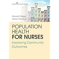 Population Health for Nurses: Improving Community Outcomes Population Health for Nurses: Improving Community Outcomes Kindle Paperback