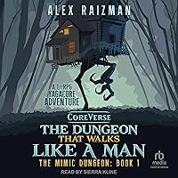 The Dungeon That Walks Like a Man: A LitRPG Yagacore Adventure (Mimic Dungeon, Book 1) The Dungeon That Walks Like a Man: A LitRPG Yagacore Adventure (Mimic Dungeon, Book 1) Audible Audiobook Kindle Audio CD