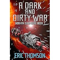 A Dark and Dirty War (Siobhan Dunmoore Book 7)