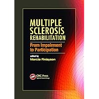 Multiple Sclerosis Rehabilitation: From Impairment to Participation (Rehabilitation Science in Practice Series) Multiple Sclerosis Rehabilitation: From Impairment to Participation (Rehabilitation Science in Practice Series) Kindle Hardcover Paperback