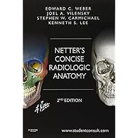 Netter's Concise Radiologic Anatomy: With STUDENT CONSULT Online Access (Netter Basic Science) Netter's Concise Radiologic Anatomy: With STUDENT CONSULT Online Access (Netter Basic Science) Paperback
