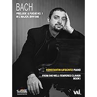 Bach, Prelude & Fugue No. 1 in C Major, BWV 846, Konstantin Lifschitz, piano, from The Well-Tempered Clavier, Book I