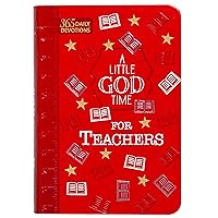 A Little God Time for Teachers: 365 Daily Devotions (Faux Leather Gift Edition) – An Inspirational Daily Devotional Book, Perfect for a Teacher Gift