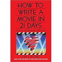 How to Write a Movie in 21 Days (Revised Edition): The Inner Movie Method How to Write a Movie in 21 Days (Revised Edition): The Inner Movie Method Paperback Kindle Hardcover