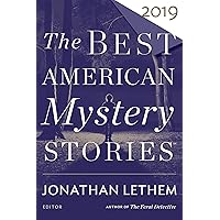 The Best American Mystery Stories 2019: A Mystery Collection The Best American Mystery Stories 2019: A Mystery Collection Kindle Paperback Hardcover