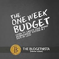 The One Week Budget: Learn to Create Your Money Management System in 7 Days or Less! The One Week Budget: Learn to Create Your Money Management System in 7 Days or Less! Audible Audiobook Kindle Paperback
