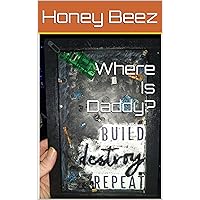 Where Is Daddy? (Honey's Grieving & Separation Book 2) Where Is Daddy? (Honey's Grieving & Separation Book 2) Kindle Paperback