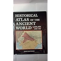 Historical Atlas of the Ancient World 4,000,000 - 500 BC Historical Atlas of the Ancient World 4,000,000 - 500 BC Hardcover