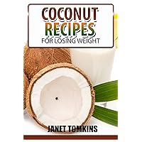 Coconut Recipes: For Losing Weight