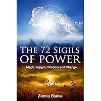 The 72 Sigils of Power: Magic, Insight, Wisdom and Change (The Gallery of Magick) The 72 Sigils of Power: Magic, Insight, Wisdom and Change (The Gallery of Magick) Kindle Paperback