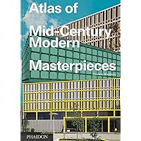 Atlas of Mid-Century Modern Masterpieces Atlas of Mid-Century Modern Masterpieces Hardcover