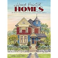 Hand Painted Homes: An Artist's Pen & Watercolor Journey Across America Hand Painted Homes: An Artist's Pen & Watercolor Journey Across America Hardcover Kindle