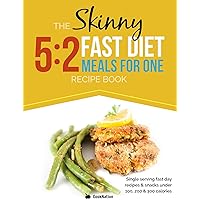 The Skinny 5:2 Fast Diet Meals For One: Single Serving Fast Day Recipes & Snacks Under 100, 200 & 300 Calories The Skinny 5:2 Fast Diet Meals For One: Single Serving Fast Day Recipes & Snacks Under 100, 200 & 300 Calories Kindle Paperback