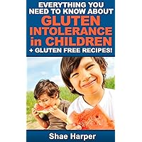 Everything You Need to Know About Gluten Intolerance in Children + Gluten Free Recipes! (allergies)