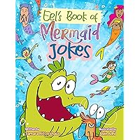 Eel's Book of Mermaid Jokes (MERMAID REEF) Eel's Book of Mermaid Jokes (MERMAID REEF) Kindle Paperback