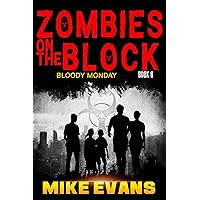 Zombies on The Block: Bloody Monday: A Zombie Survival Thriller (Zombies on The Block Book 6) Zombies on The Block: Bloody Monday: A Zombie Survival Thriller (Zombies on The Block Book 6) Kindle Audible Audiobook Paperback