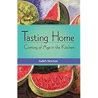 Tasting Home: Coming of Age in the Kitchen Tasting Home: Coming of Age in the Kitchen Kindle Paperback