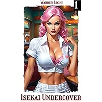 Isekai Undercover: Episode 1 Isekai Undercover: Episode 1 Kindle