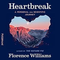 Heartbreak: A Personal and Scientific Journey Heartbreak: A Personal and Scientific Journey Audible Audiobook Paperback Kindle Hardcover