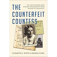 The Counterfeit Countess: The Jewish Woman Who Rescued Thousands of Poles During the Holocaust The Counterfeit Countess: The Jewish Woman Who Rescued Thousands of Poles During the Holocaust Library Binding Audible Audiobook Kindle Hardcover Audio CD