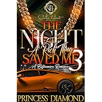 The Night A Rich Thug Saved Me 3: A Billionaire Romance The Night A Rich Thug Saved Me 3: A Billionaire Romance Kindle