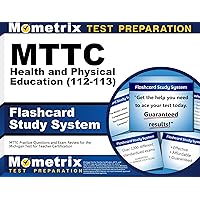 MTTC Health and Physical Education (112-113) Flashcard Study System: MTTC Practice Questions and Exam Review for the Michigan Test for Teacher Certification MTTC Health and Physical Education (112-113) Flashcard Study System: MTTC Practice Questions and Exam Review for the Michigan Test for Teacher Certification Cards