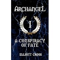 A Conspiracy of Fate (Archangel Book 1) A Conspiracy of Fate (Archangel Book 1) Kindle