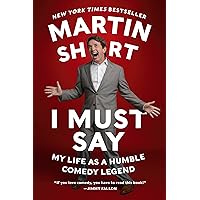 I Must Say: My Life As a Humble Comedy Legend I Must Say: My Life As a Humble Comedy Legend Kindle Audible Audiobook Paperback Hardcover Spiral-bound Audio CD