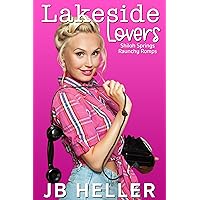 Lakeside Lovers (Shiloh Springs Raunchy Romps Book 2) Lakeside Lovers (Shiloh Springs Raunchy Romps Book 2) Kindle