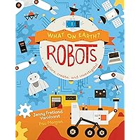 What on Earth: Robots What on Earth: Robots Hardcover Paperback